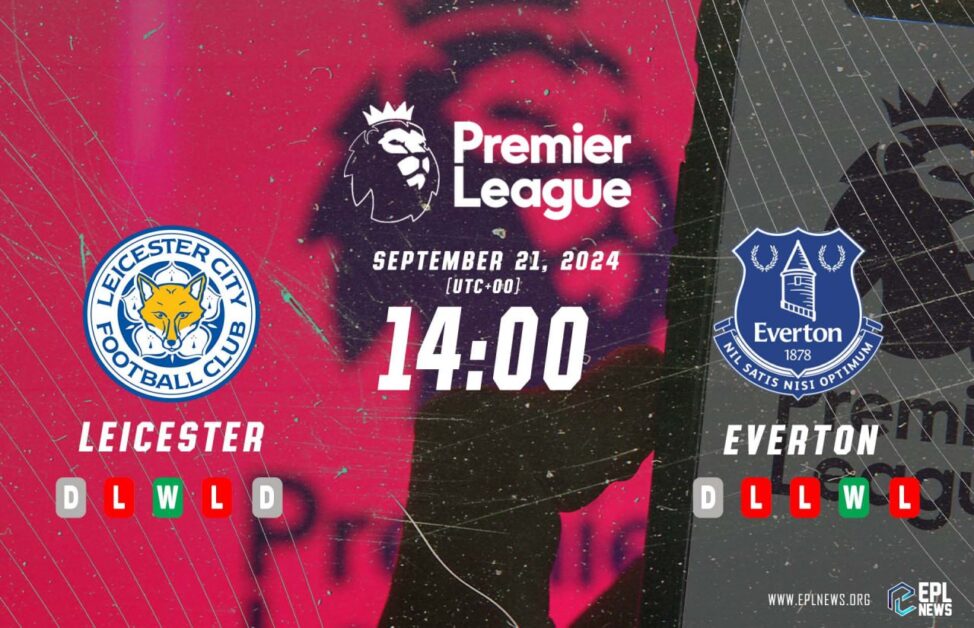 Aperçu du match Leicester - Everton